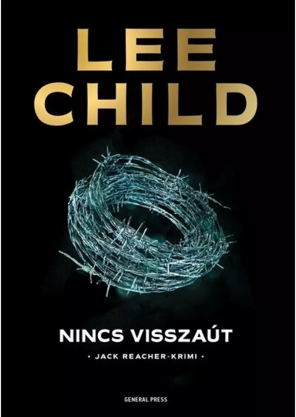 Lee Child - Nincs visszaút - Jack Reacher-krimi (3. kiadás)