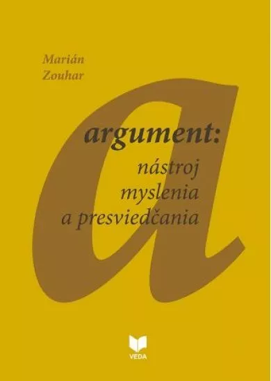 Argument: nástroj myslenia a presviedčania