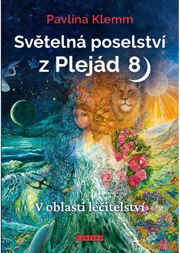 Pavlína Klemm - Světelná poselství z Plejád 8 - V oblasti léčitelství