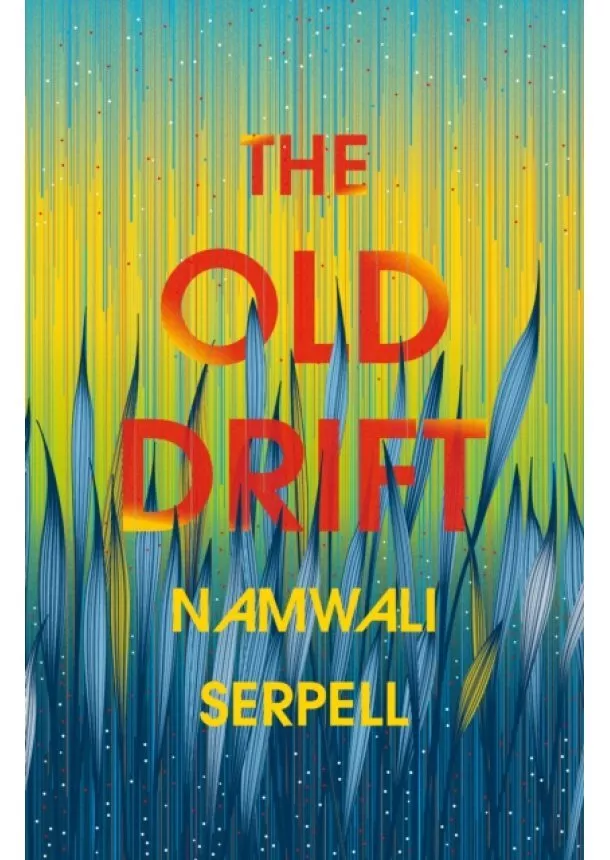 Namwali Serpell - Old Drift