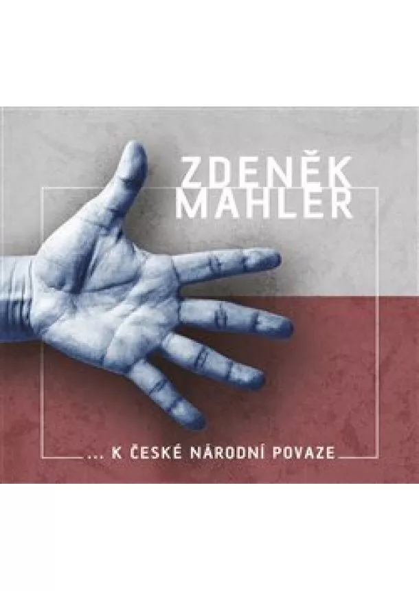 Zdeněk Mahler - K české národní povaze (1x Audio na CD)