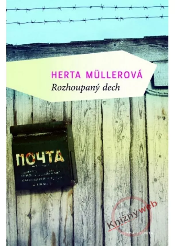 Herta Müllerová - Rozhoupaný dech