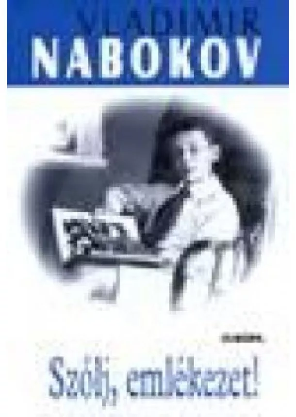 VLADIMIR NABOKOV - SZÓLJ, EMLÉKEZET!