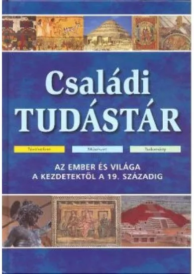 CSALÁDI TUDÁSTÁR /AZ EMBER ÉS VILÁGA...