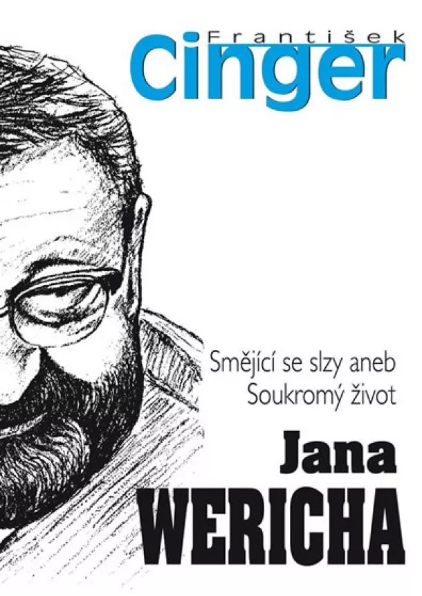 František Cinger - Smějící se slzy aneb soukromý život Jana Wericha