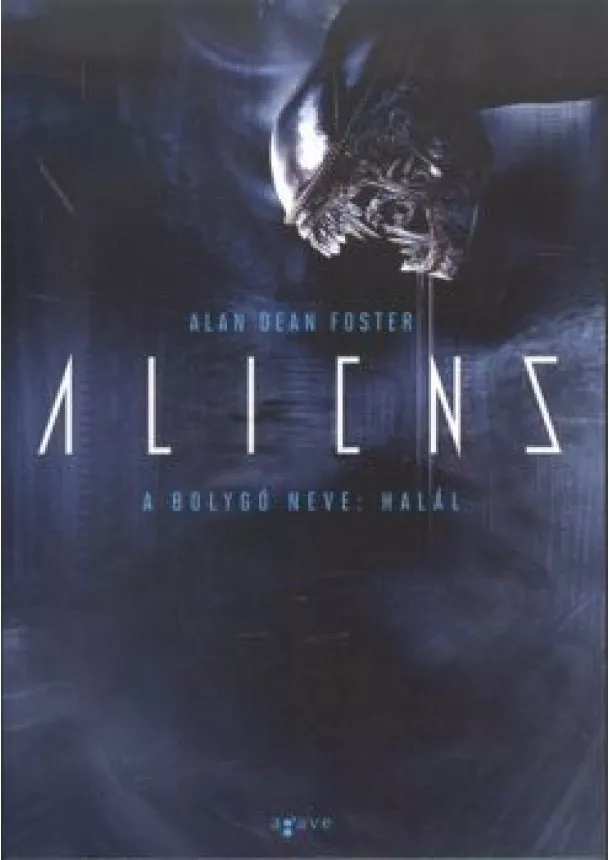 Alan Dean Foster - ALIENS /A BOLYGÓ NEVE: HALÁL