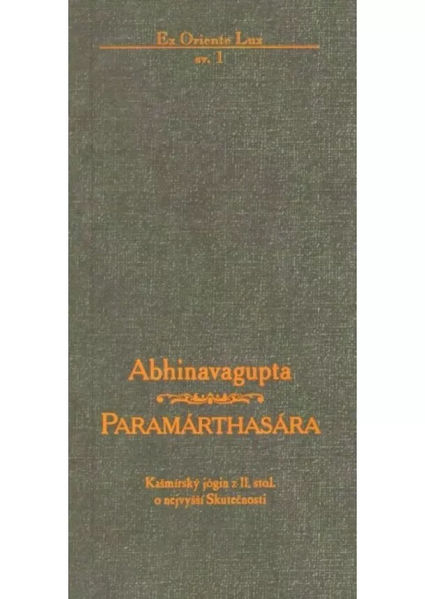 Abhinavagupta - Paramárthasára - Kašmírský jógin z 11. stol. o nejvyšší Skutečnosti