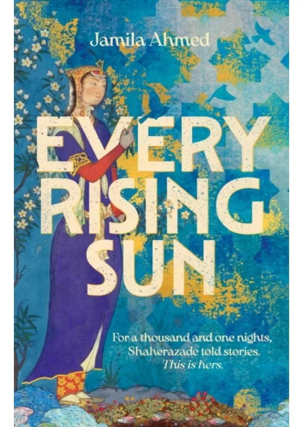 Jamila Ahmed - Every Rising Sun