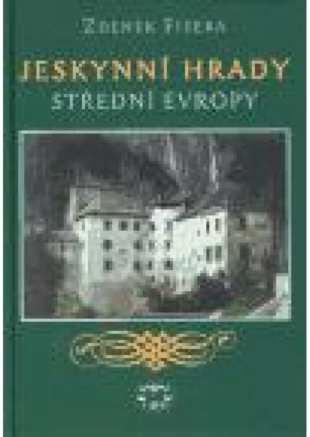 Zdeněk Fišera - Jeskynní hrady střední Evropy