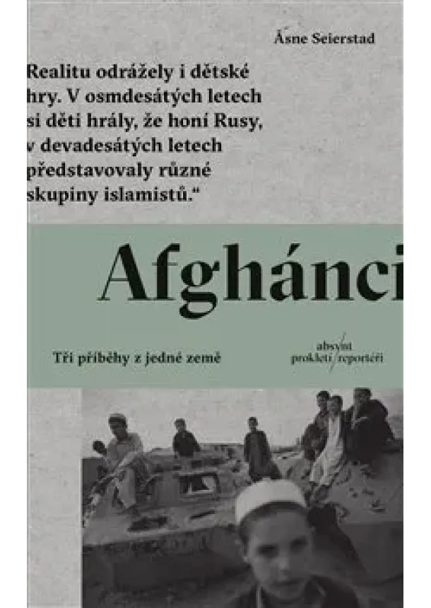 Asne Seierstad - Afghánci - Tři příběhy z jedné země