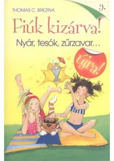 FIÚK KIZÁRVA! 09. /NYÁR, TESÓK, ZŰRZAVAR...