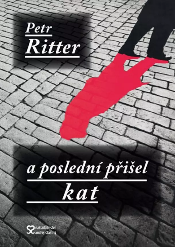 Petr Ritter - A poslední přišel kat