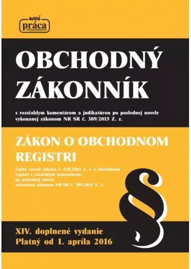 Obchodný zákonník – XIV. doplnené a aktualizované vydanie platné od 1. apríla 2016