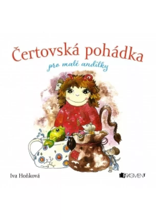 Iva Hoňková - Čertovská pohádka pro malé andílky