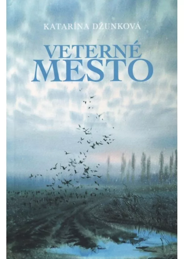 Katarína Džunková - Veterné mesto