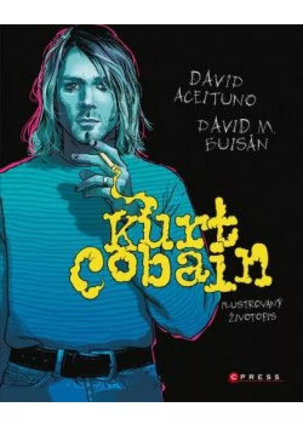 Kolektiv - Kurt Cobain: Ilustrovaný životopis