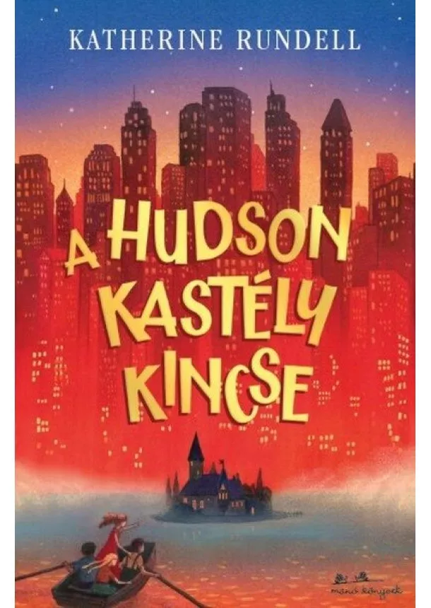 Katherine Rundell - A Hudson kastély kincse