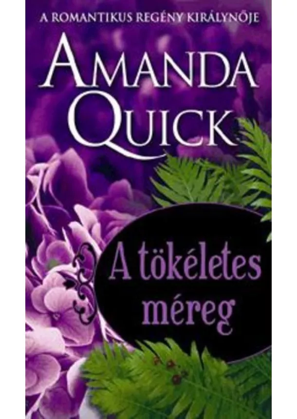 Amanda Quick - A ​tökéletes méreg (Arkana Társaság 6.)