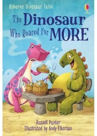 Dinosaur Tales: The Dinosaur Who Roared For More