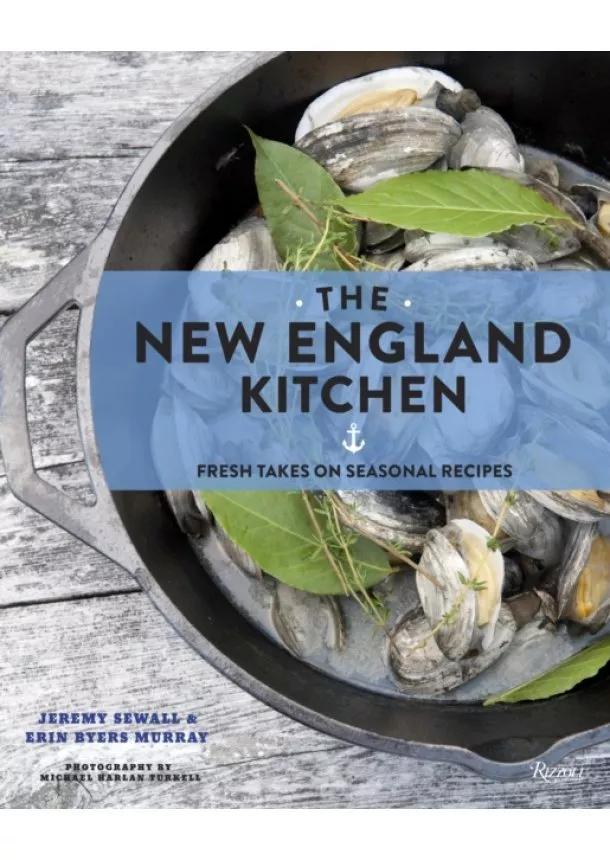 Jeremy Sewall, Erin Byers Murray - New England Kitchen