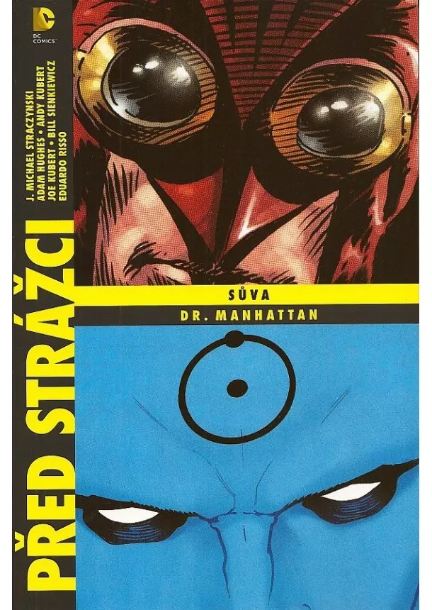 J. Michael Straczynski - Před Strážci: Sůva / Dr. Manhattan (váz.)