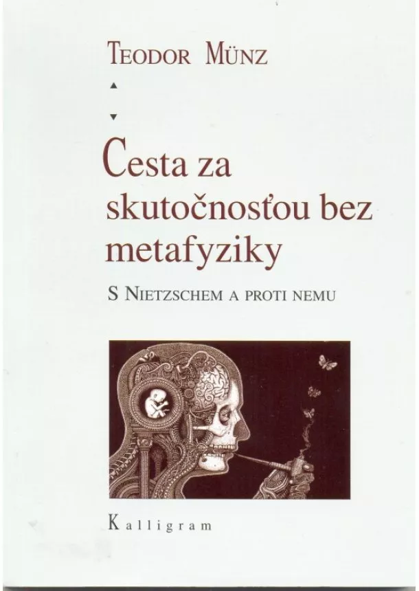 Teodor Münz - Cesta za skutočnosťou bez metafyziky