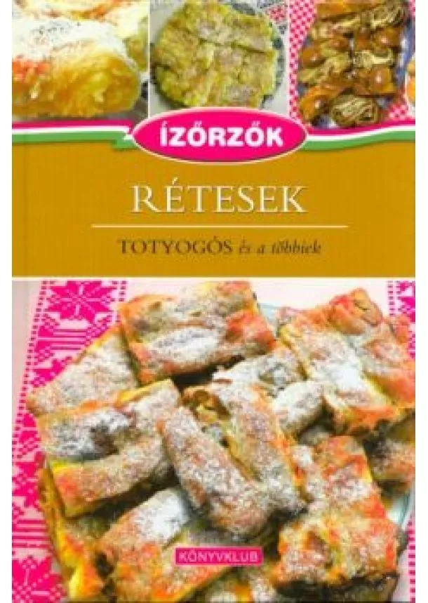 Válogatás - Rétesek - Totyogós és a többiek /Ízőrzők 11.