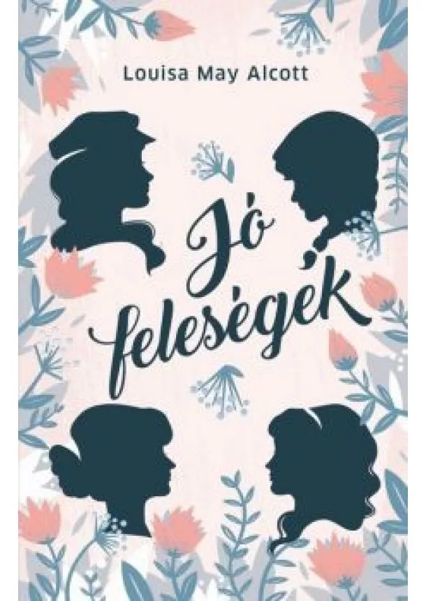 Louisa May Alcott - Jó feleségek