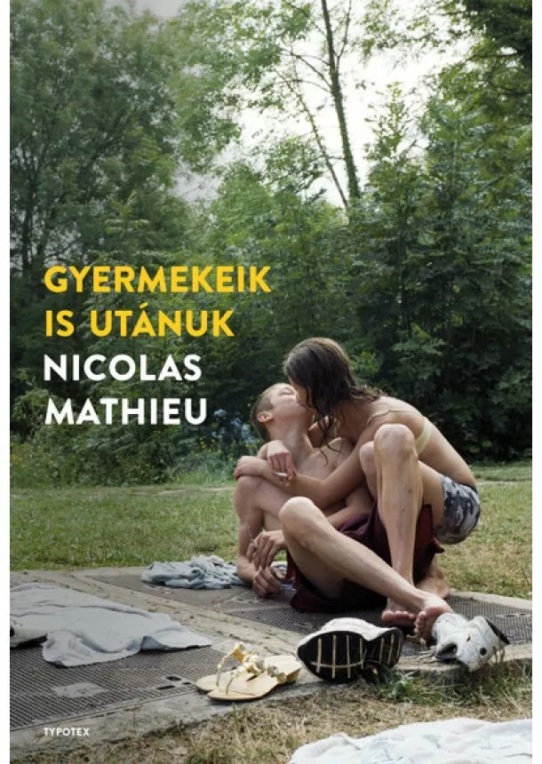 Nicolas Mathieu - Gyermekeik is utánuk