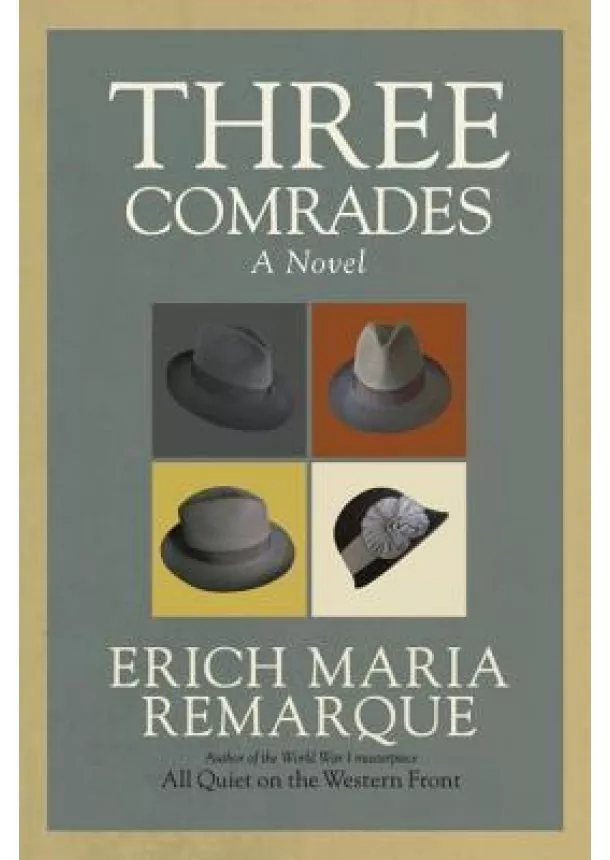 Erich Maria Remarque - Three Comrades