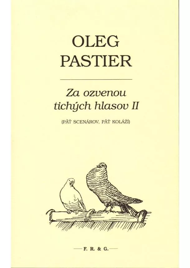 Oleg Pastier  - Za ozvenou tichých hlasov II - Päť scenárov, päť koláží