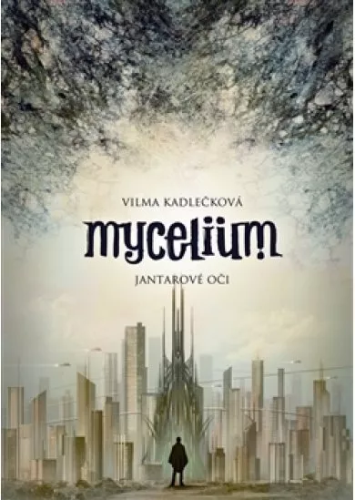 Mycelium I: Jantarové oči