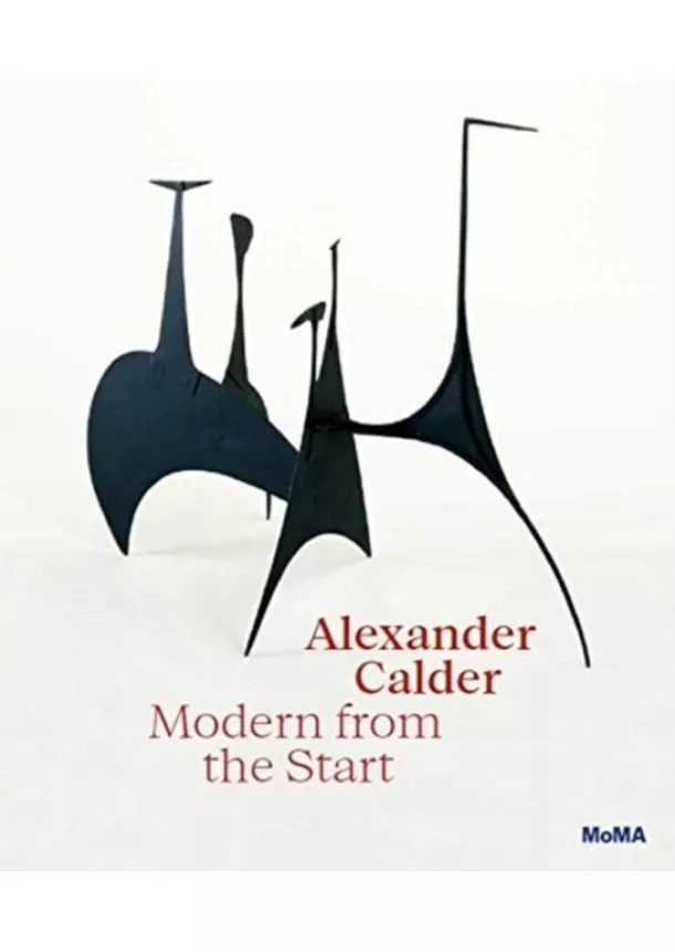 Cara Manes - Alexander Calder: Modern from the Start