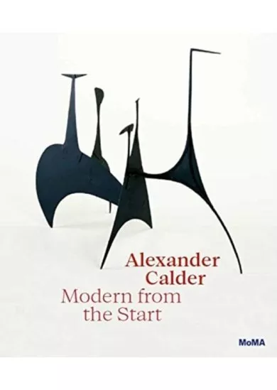 Alexander Calder: Modern from the Start