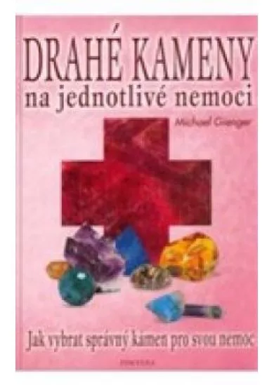 Drahé kameny na jednotlivé nemoci