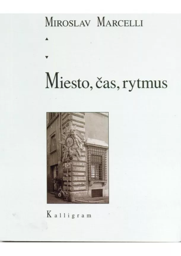 Miroslav Marcelli - Miesto, čas, rytmus