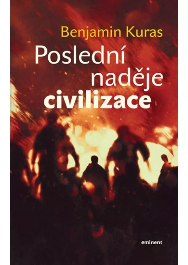 Benjamin Kuras - Poslední naděje civilizace