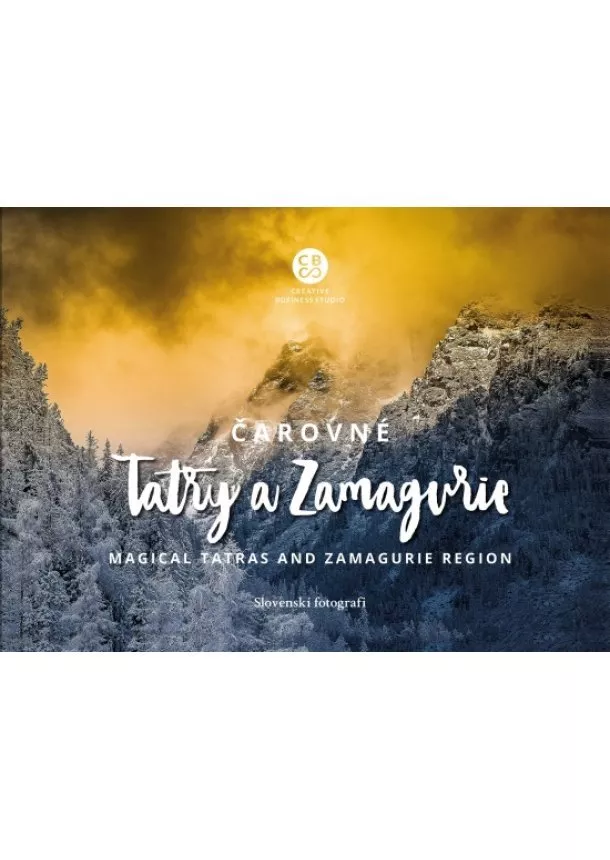 Slovenskí fotografi - Čarovné Tatry a Zamagurie - Magical Tatras and Zamagurie Region