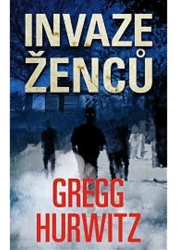 Gregg Hurwitz - Invaze ženců