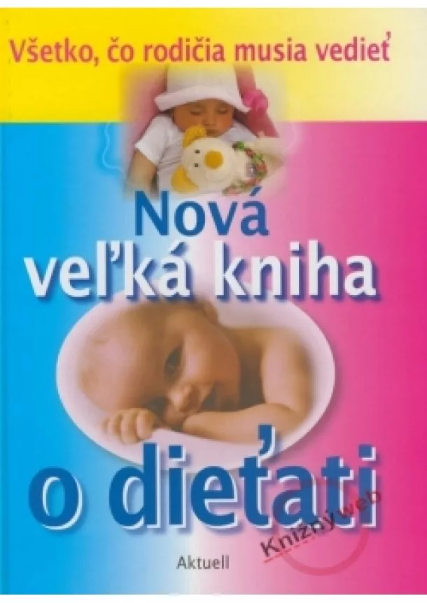 Kolektív - Nová veľká kniha o dieťati