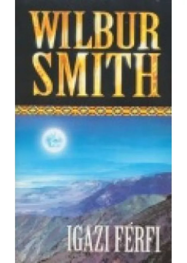 Wilbur Smith - IGAZI FÉRFI