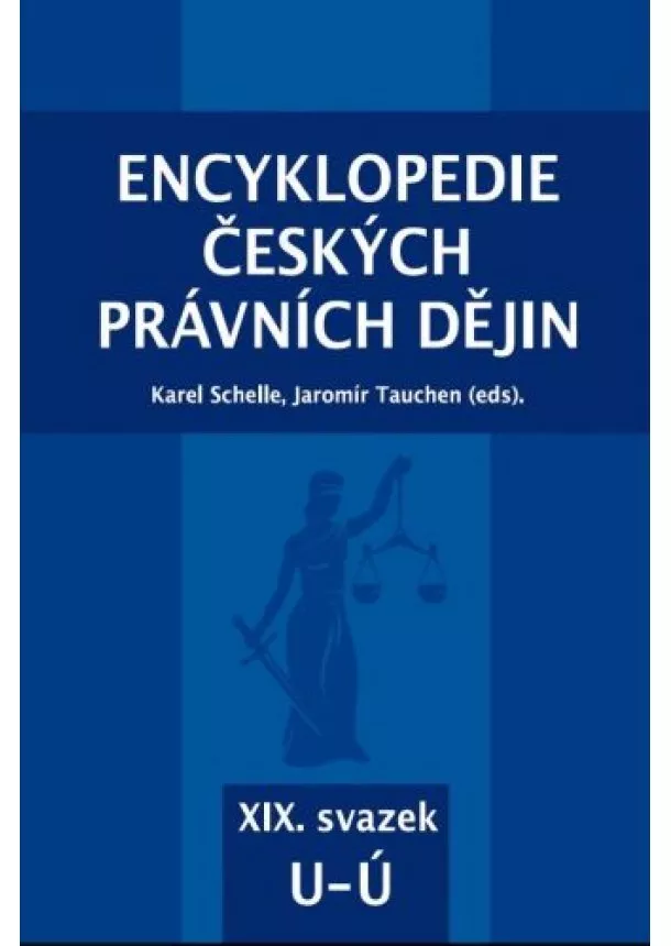 Karel Schelle, Jaromír Tauchen - Encyklopedie českých právních dějin - XIX. svazek - U - Ú