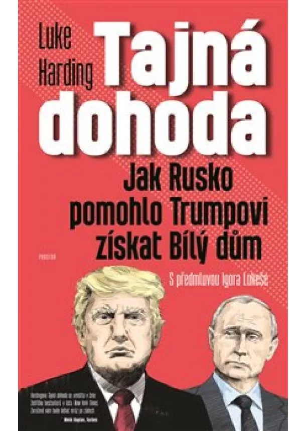 Luke Harding - Tajná dohoda - Jak Rusko pomohlo Trumpovi získat Bílý dům