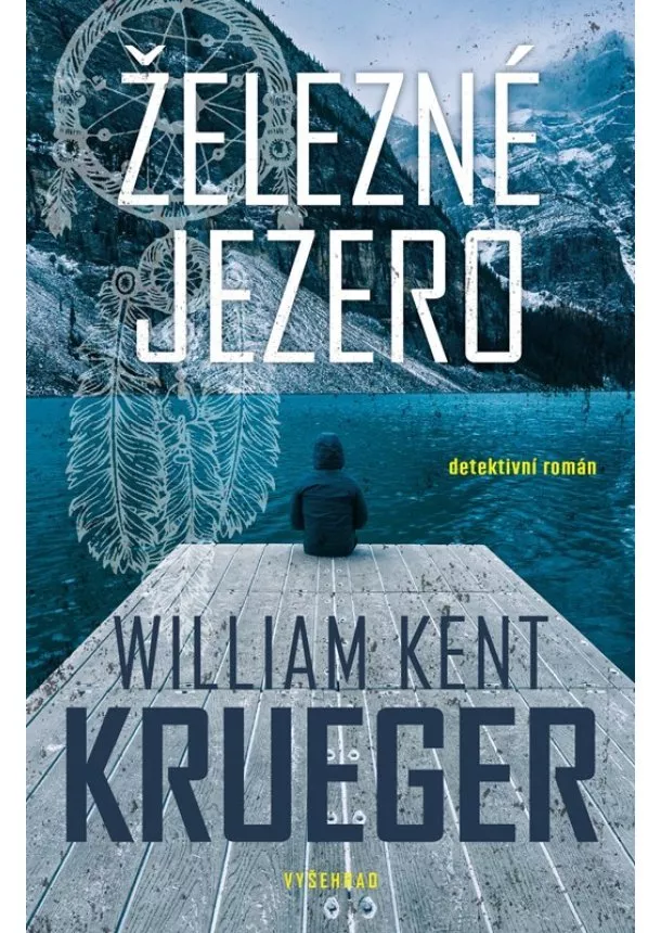 William Kent Krueger - Železné jezero