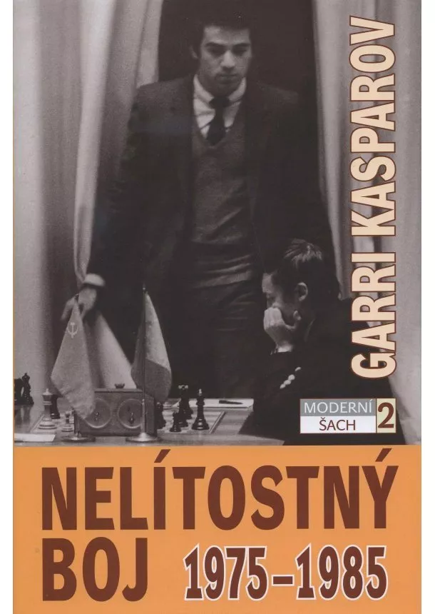 Garri Kasparov - Nelítostvý boj 1975 - 1985 - moderní šach 2