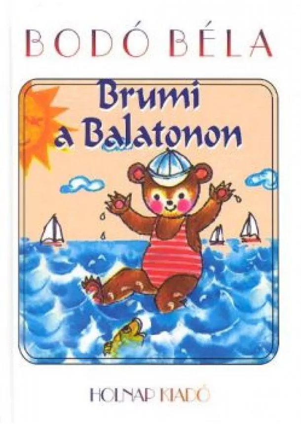 BODÓ BÉLA - BRUMI A BALATONON