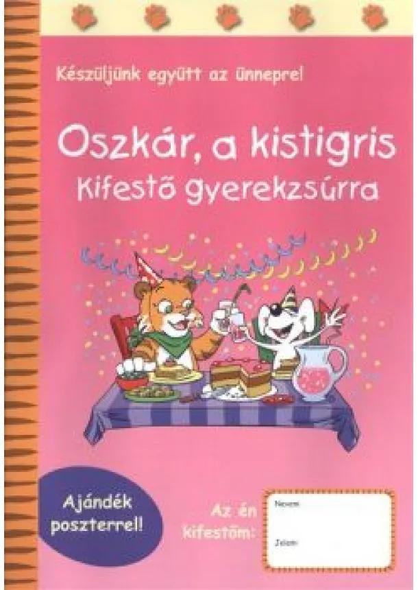 Sipos Ildikó - OSZKÁR, A KISTIGRIS - KIFESTŐ GYEREKZSÚRRA /AJÁNDÉK POSZTERREL!