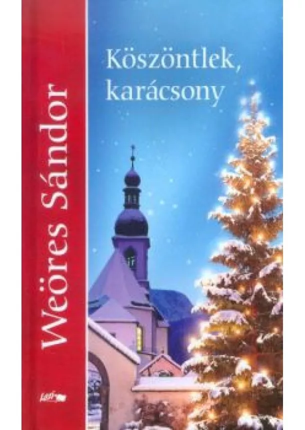 WEÖRES SÁNDOR - KÖSZÖNTLEK, KARÁCSONY 