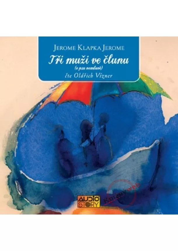 Jerome Klapka Jerome - Tři muži ve člunu (o psu nemluvě) - KNP-2CD