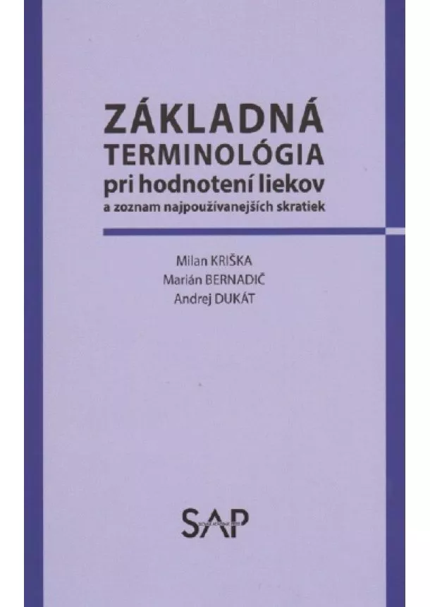 Milan Kriška, Marián Bernadič, Andrej Dukát - Základná terminológia pri hodnotení liekov a zoznam najpoužívanejších skratiek